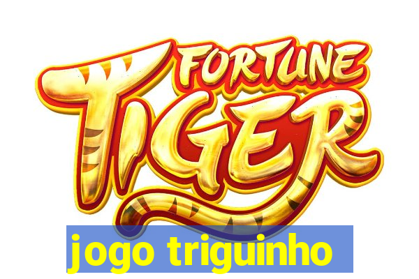 jogo triguinho